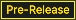 Pre-Release
