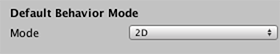 使用 Editor 设置中的 Default Behavior Mode 设置将项目设置为 2D 或 3D 模式